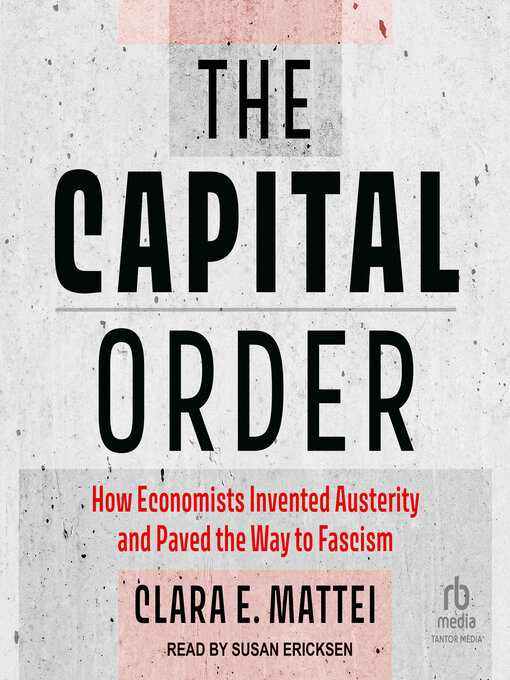 Title details for The Capital Order by Clara E. Mattei - Available